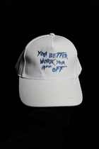 YOU BETTER WORK YOUR A** OFF HAT - BLUE